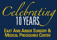 East Ann Arbor Surgery Center Celebrating 10 years